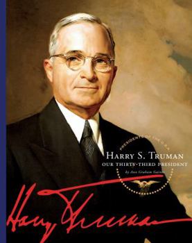 Harry S. Truman: Our Thirty-Third President (Our Presidents) - Book  of the Spirit of America: Our Presidents