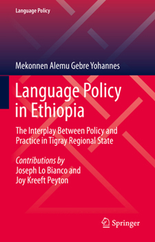 Hardcover Language Policy in Ethiopia: The Interplay Between Policy and Practice in Tigray Regional State Book