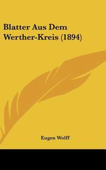 Hardcover Blatter Aus Dem Werther-Kreis (1894) [German] Book