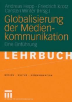 Paperback Globalisierung Der Medienkommunikation: Eine Einführung [German] Book