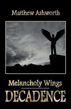 Paperback Melancholy Wings: Decadence Book