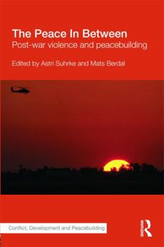 Paperback The Peace in Between: Post-War Violence and Peacebuilding Book