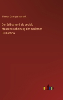 Der Selbstmord als sociale Massenerscheinung der modernen Civilisation