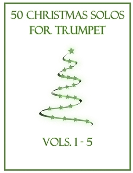 Paperback 50 Christmas Solos for Trumpet: Vols. 1-5 Book