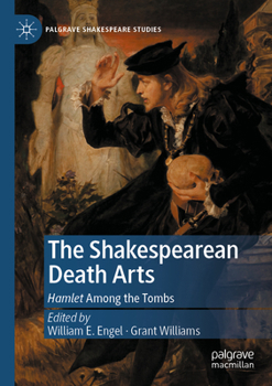 Paperback The Shakespearean Death Arts: Hamlet Among the Tombs Book