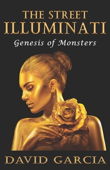 Paperback The Street Illuminati: Genesis of Monsters Book