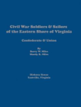 Hardcover Civil War Soldiers and Sailors of the Eastern Shore of Virginia: Confederate & Union Book