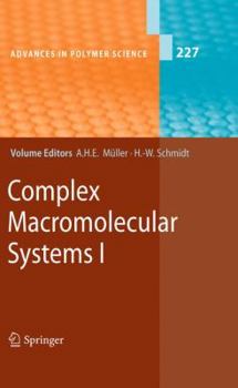 Complex Macromolecular Systems I - Book #227 of the Advances in Polymer Science