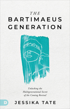 Paperback The Bartimaeus Generation: Unlocking the Multigenerational Secret of the Coming Revival Book