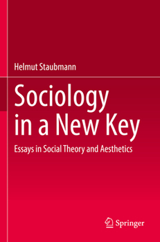 Paperback Sociology in a New Key: Essays in Social Theory and Aesthetics Book