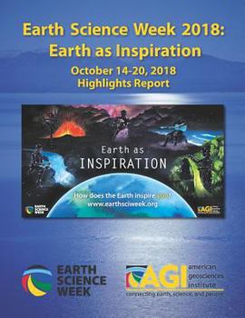 Paperback Earth Science Week 2018: Earth as Inspiration: Highlights Report Book