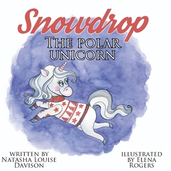 Paperback Snowdrop the polar unicorn Book