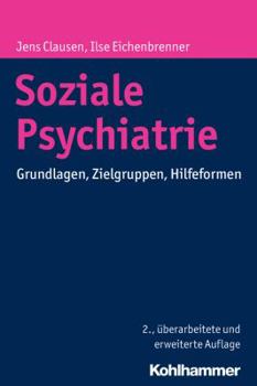 Paperback Soziale Psychiatrie: Grundlagen, Zielgruppen, Hilfeformen [German] Book