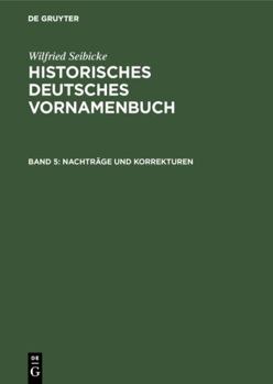 Hardcover Historisches Deutsches Vornamenbuch: Band 5: Nachträge und Korrekturen [German] Book