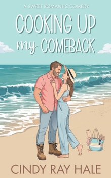 Paperback Cooking Up My Comeback: A Small Town Beach Romantic Comedy Book