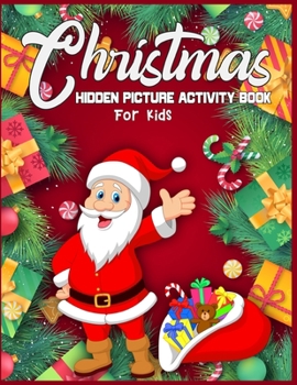 Paperback Christmas Hidden Picture Activity Book For Kids: 250 + Objects to Find: Christmas Hunt Seek And Find Coloring Activity Book: Hide And Seek Picture Puz Book