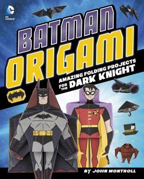 Hardcover Batman Origami: Amazing Folding Projects Featuring the Dark Knight Book