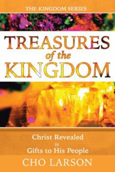 Hardcover Treasures of the Kingdom: Christ Revealed In Gifts to His People Book