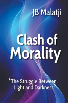 Paperback Clash of Morality: The Struggle Between Light and Darkness Book