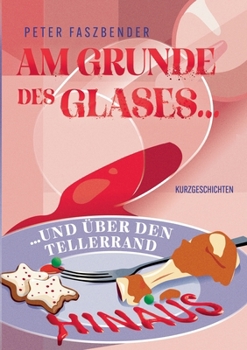 Paperback Am Grunde des Glases: und über den Tellerrand hinaus [German] Book