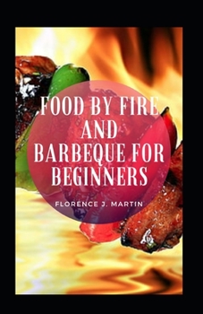 Paperback Food By Fire And Barbeque For Beginners Book