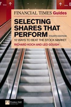 Paperback The Financial Times Guide to Selecting Shares That Perform: 10 Ways to Beat the Stock Market (Financial Times Series) Book