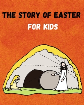Paperback The Easter story for kids: (Illustrated) Book