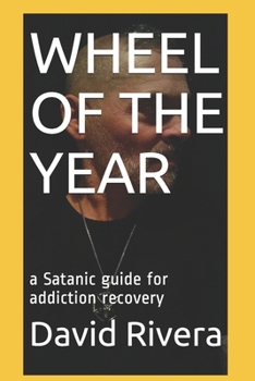 Paperback Wheel of the Year: a Satanic guide for addiction recovery Book