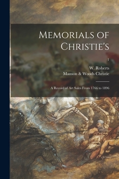 Paperback Memorials of Christie's: a Record of Art Sales From 1766 to 1896; 1 Book