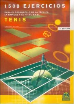 Paperback Mil 500 ejercicios para el desarrollo de la técnica, la rapidez y el ritmo en el tenis (Spanish Edition) [Spanish] Book