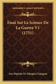 Paperback Essai Sur La Science De La Guerre V1 (1751) [French] Book
