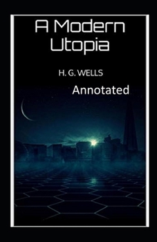 Paperback A Modern Utopia Annotated Book