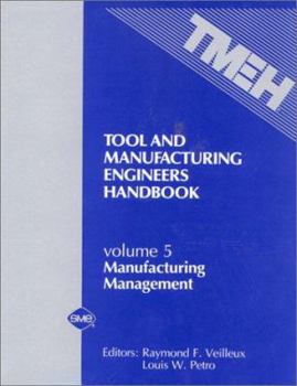Hardcover Tool and Manufacturing Engineers Handbook, Vol. 5: Manufacturing Management, 4th Edition Book