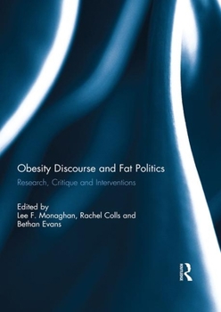 Hardcover Obesity Discourse and Fat Politics: Research, Critique and Interventions Book
