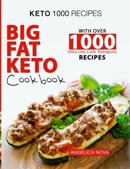 Paperback Keto 1000 Recipes: Big Fat Keto Cookbook with Over 1000 Ultra Low Carb Ketogenic Recipes Book