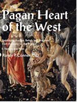 Paperback Pagan Heart of the West Embodying Ancient Beliefs and Practices from Antiquity to the Present: II. Nature and Rites Book