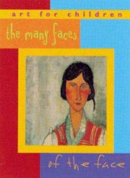 Hardcover Many Faces of the Face: Art for Children Series Book