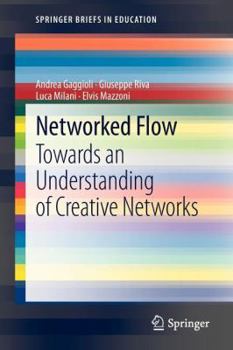 Paperback Networked Flow: Towards an Understanding of Creative Networks Book