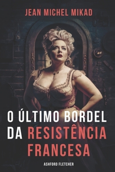 Paperback O último bordel da resistência francesa [Portuguese] Book