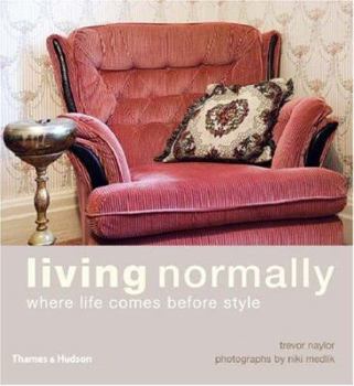 Hardcover Living Normally: Where Life Comes Before Style Book