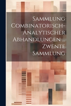 Paperback Sammlung Combinatorisch-Analytischer Abhandlungen ... Zwente Sammlung [German] Book