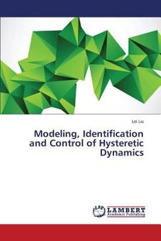 Paperback Modeling, Identification and Control of Hysteretic Dynamics Book