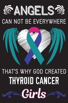 God Created Thyroid Cancer Girls: Thyroid Cancer Journal Notebook (6x9), Thyroid Cancer Books, Thyroid Cancer Gifts, Thyroid Cancer Awareness