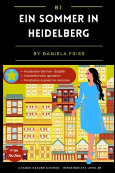 Paperback Ein Sommer in Heidelberg: Graded Reader Intermediate German B1 [German] Book