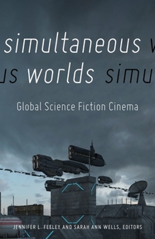 Paperback Simultaneous Worlds: Global Science Fiction Cinema Book
