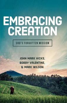 Paperback Embracing God's Creation: God's Forgotten Mission Book