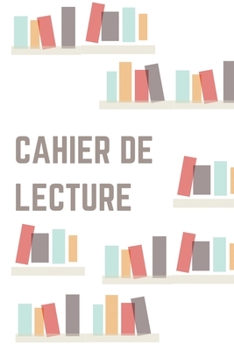 Paperback Cahier De Lecture: Carnet De Lecture Pour Les Bibliophiles [French] Book