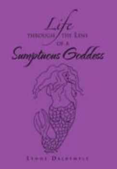 Hardcover Life Through the Lens of a Sumptuous Goddess Book