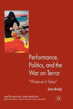 Paperback Performance, Politics, and the War on Terror: 'Whatever It Takes' Book