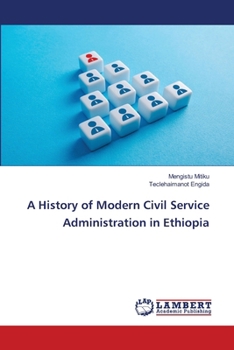 Paperback A History of Modern Civil Service Administration in Ethiopia Book